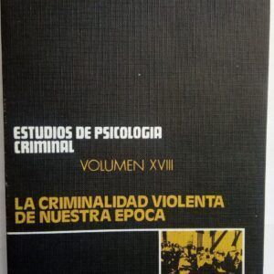 Estudios de Psicología Criminal volumen XVIII. La criminalidad violenta de nuestra época, de Wolf Middendorff