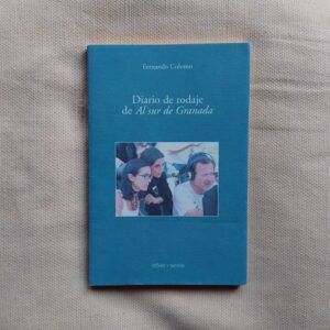 Diario de rodaje de Al sur de Granada, de Fernando Colomo