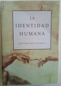 La identidad humana, de José Antonio Jáuregui