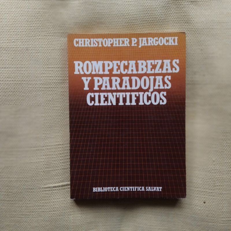 Rompecabezas y paradojas científicos, de Christopher P. Jargocki