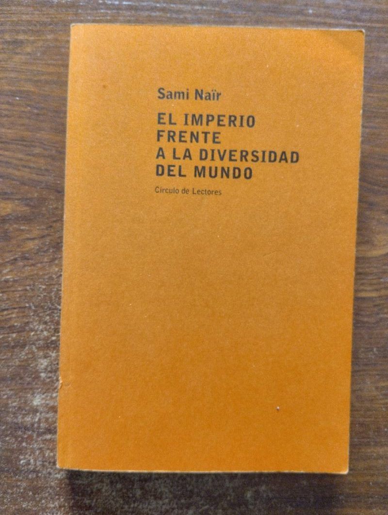 El imperio frente a la diversidad del mundo, de Sami Naïr