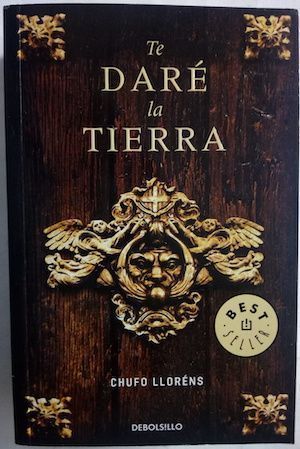 Te daré la tierra, de Chufo Lloréns