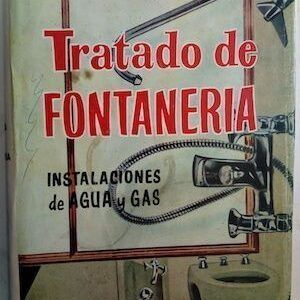 Tratado de fontanería. Instalaciones de agua y gas, de Agustín Ramis Peipoch