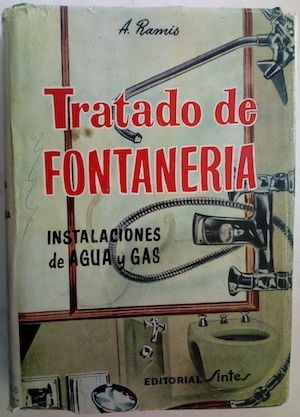 Tratado de fontanería. Instalaciones de agua y gas, de Agustín Ramis Peipoch