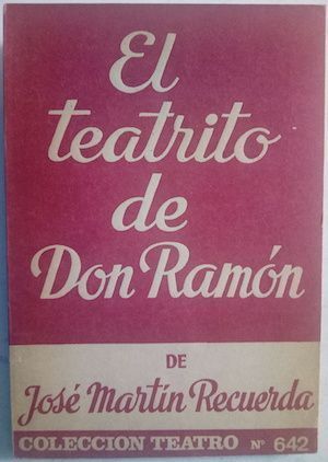 El teatrito de Don Ramón, de José Martín Recuerda
