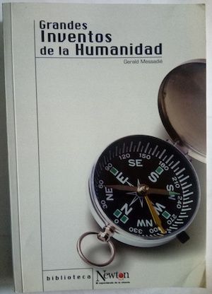 Grandes inventos de la humanidad, de Gerald Messadié
