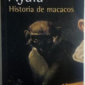 Historia de macacos y otros relatos, de Francisco Ayala