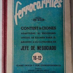 Ferrocarriles. Contestaciones adaptadas al programa oficial de examen para el ascenso a la categoría de Jefe de Negociado