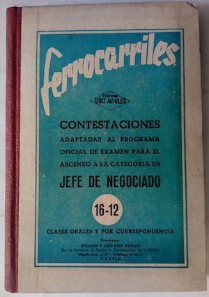 Ferrocarriles. Contestaciones adaptadas al programa oficial de examen para el ascenso a la categoría de Jefe de Negociado