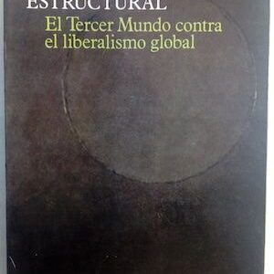 Conflicto estructural. El Tercer Mundo contra el liberalismo global, de Stephen D. Krasner