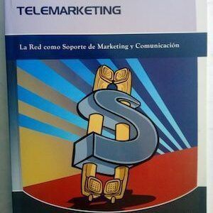 Telemarketing: La Red como soporte de marketing y comunicación, de José Manuel Álvarez Sánchez