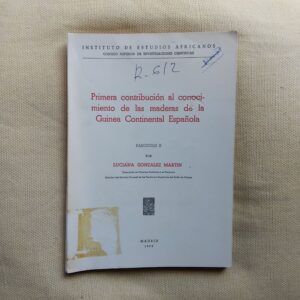 Primera contribución al conocimiento de las maderas de la Guinea Continental Española fascículo II, de Luciana González Martín