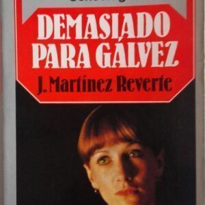 Demasiado para Gálvez, de J. Martínez Reverte