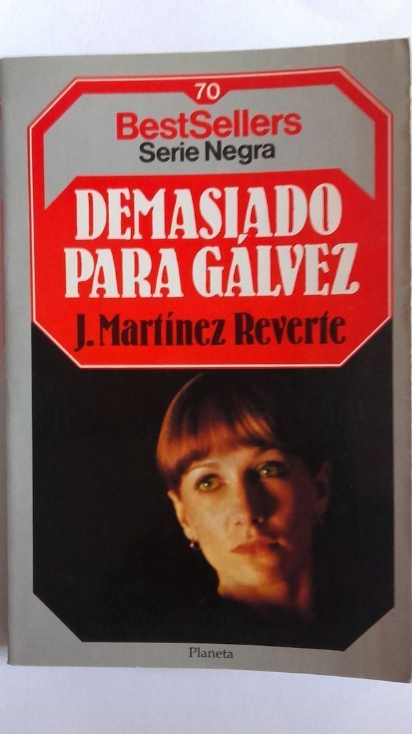 Demasiado para Gálvez, de J. Martínez Reverte