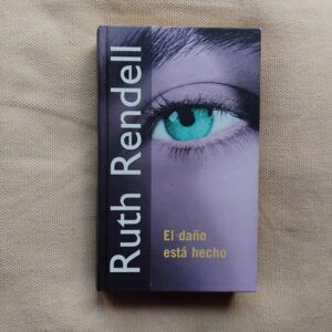 El daño está hecho (Serie Inspector Wexford 18), de Ruth Rendell