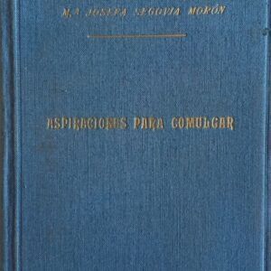 Aspiraciones para comulgar en compañía de la Santísima Virgen, de Mª Josefa Segovia Morón