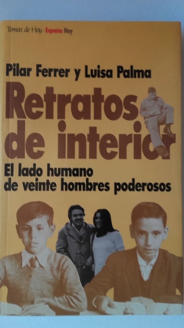 Retratos de interior. El lado humano de veinte hombres poderosos, de Pilar Ferrer y Luisa Palma