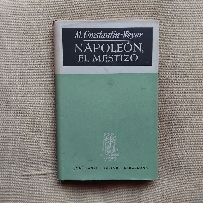 Napoleón, el mestizo, de M. Constantin-Weyer