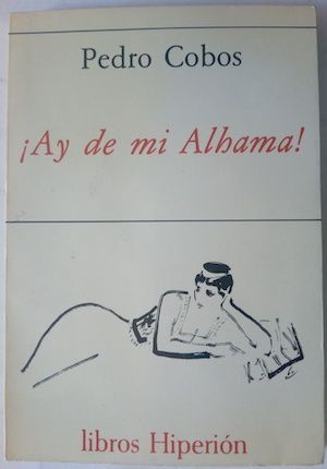 ¡Ay de mi Alhama!, de Pedro Cobos
