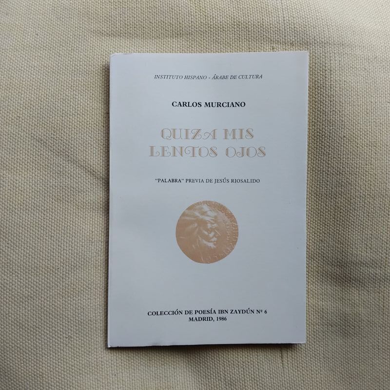 Quizá mis lentos ojos, de Carlos Murciano
