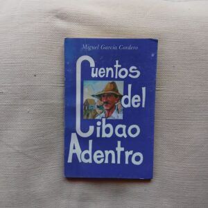 Cuentos del Cibao adentro (Firmado y dedicado por el autor), de Miguel García Cordero