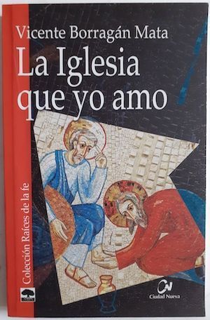 La Iglesia que yo amo, de Vicente Borragán Mata
