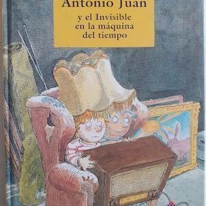 Antonio Juan y el Invisible en la máquina de tiempo, de Klaus-Peter Wolf