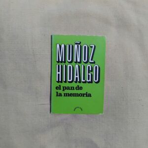 El pan de la memoria, de Manuel Muñoz Hidalgo