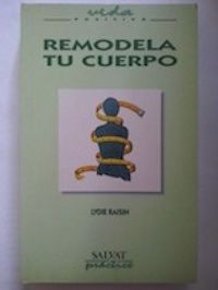 Remodela tu cuerpo, de Lydie Raisin