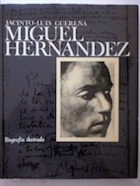 Miguel Hernández. Biografía ilustrada, de Jacinto-Luis Guerena