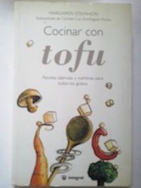 Cocinar con tofu. Recetas sabrosas y nutritivas para todos los gustos, de Margarita Stevanon
