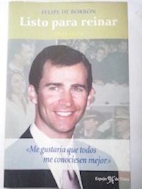 Felipe de Borbón, listo para reinar, de Concha Calleja