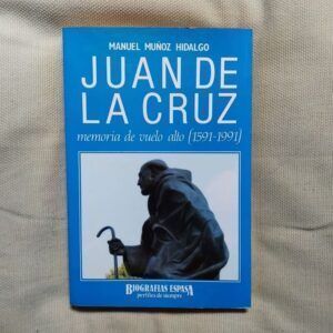 Juan de la Cruz. Memoria de vuelo alto (1591-1991), de Manuel Muñoz Hidalgo