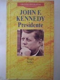 John F. Kennedy presidente, de Hugh Sidey