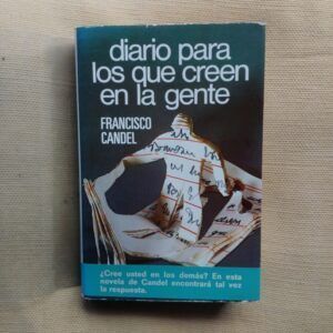 Diario para los que creen en la gente (Una exaltación de la anécdota), de Francisco Candel