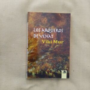 Los arqueros de Venat, de Viki Mur
