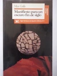 Manifiesto para un oscuro fin de siglo, de Max Gallo