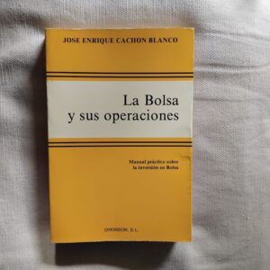 La Bolsa y sus operaciones, de José Enrique Cachón Blanco