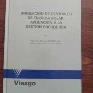 Simulación de centrales de energía solar. Aplicación a la gestión energética, de Manuel-Alonso Castro Gil