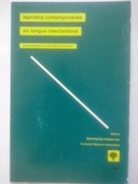 Narrativa contemporánea en lengua neerlandesa, de Jaap Goedegebuure y Anne Marie Musschoot