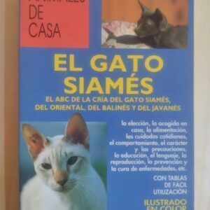 El gato siamés. El ABC de la cría del gato siamés, del oriental, del balinés y del javanés, de Amelia Murante