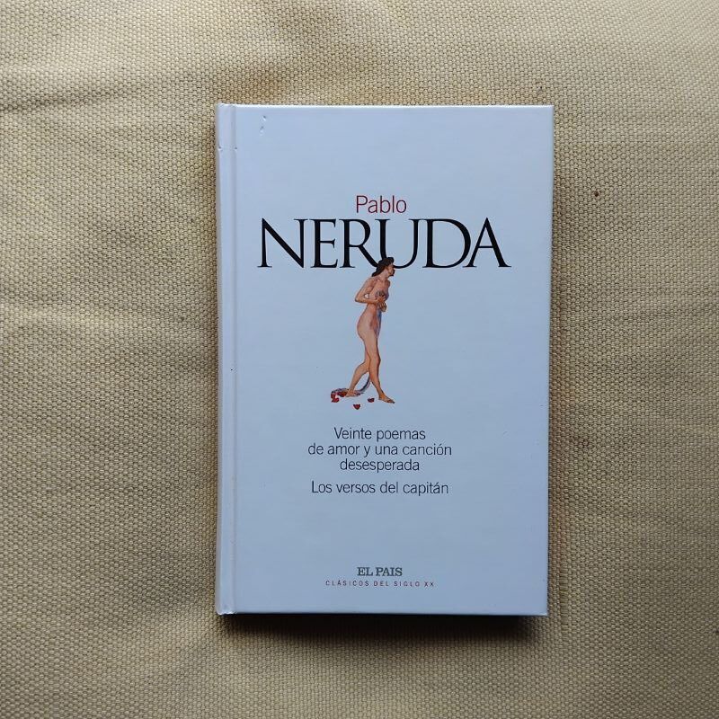 Veinte poemas de amor y una canción desesperada / Los versos del capitán, de Pablo Neruda
