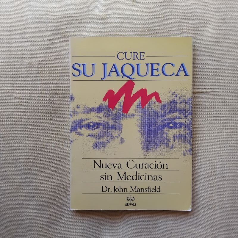 Cure su jaqueca, del Dr. John Mansfield