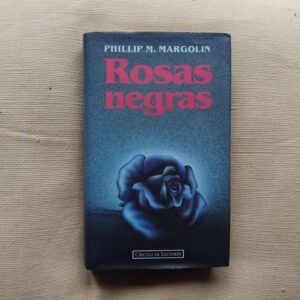 Rosas negras, de Phillip M. Margolin