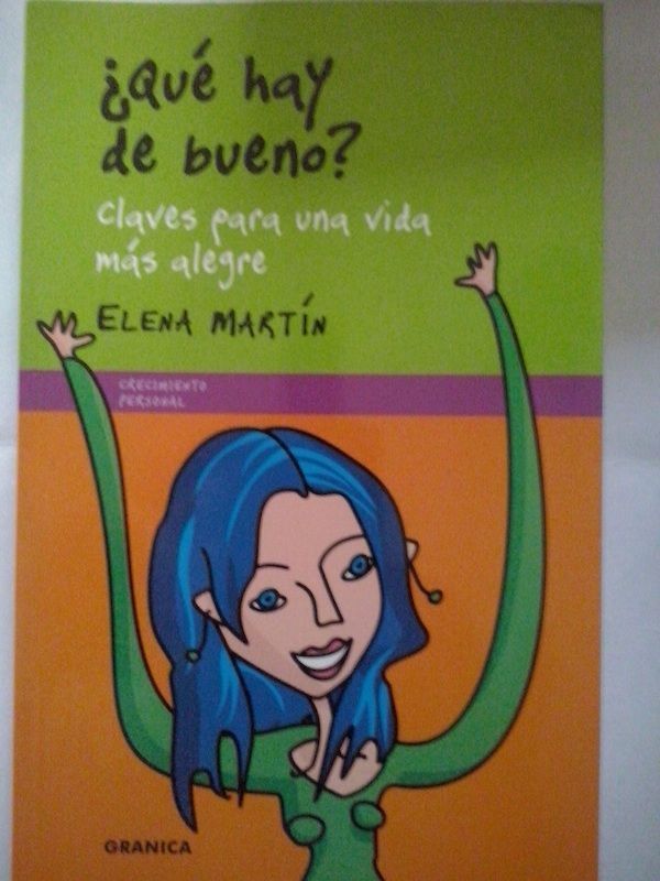 ¿Qué hay de bueno? Claves para una vida más alegre, de Elena Martín