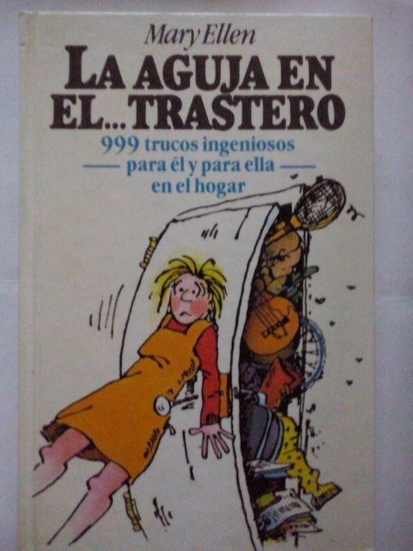La aguja en el trastero. 99 trucos ingeniosos para él y para ella en el hogar, de Mary Ellen