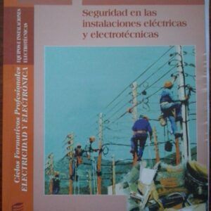 Seguridad en las instalaciones eléctricas y electrotécnicas (con CD)