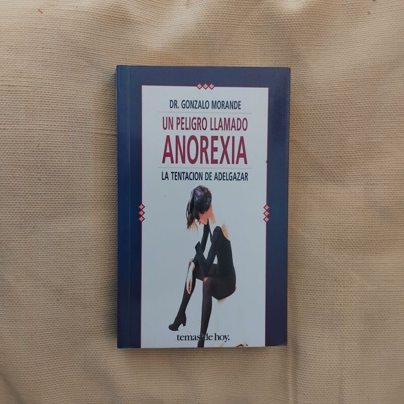 Un peligro llamado anorexia, del Dr. Gonzalo Morende