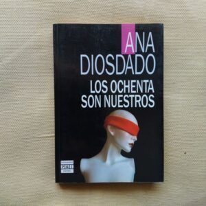 Los ochenta son nuestros, de Ana Diosdado