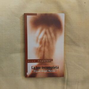 La luz incompleta, de Miguel Ángel Mendo
